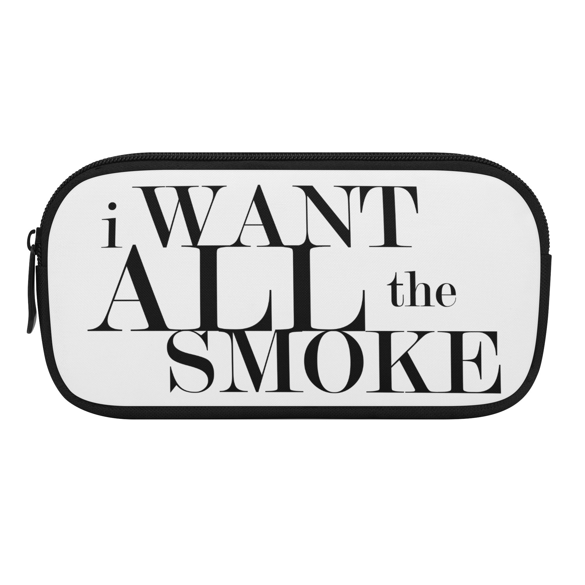 I Want All The Smoke Cigar Accessory Bags