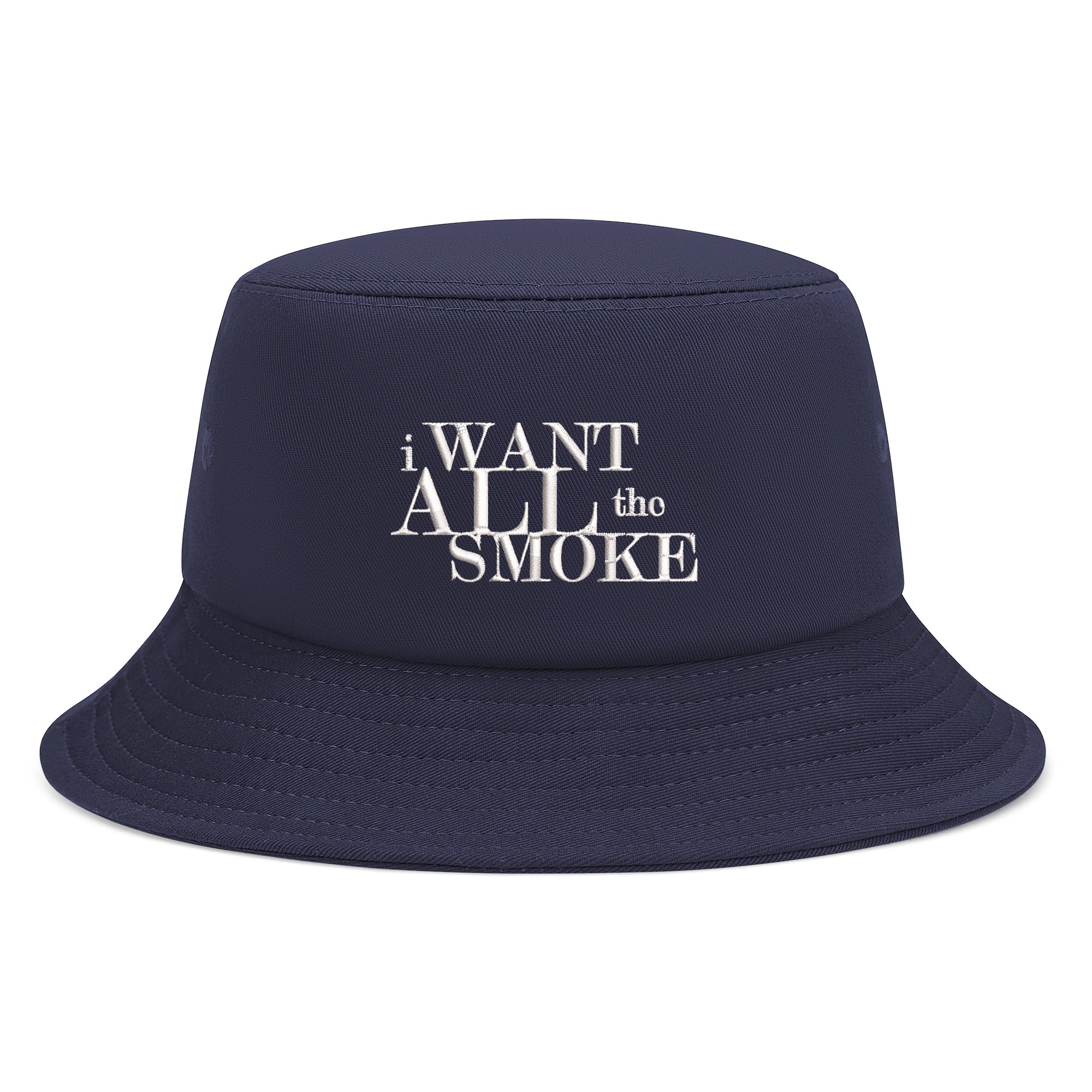 I Want All The Smoke Embroidered Bucket Hats
