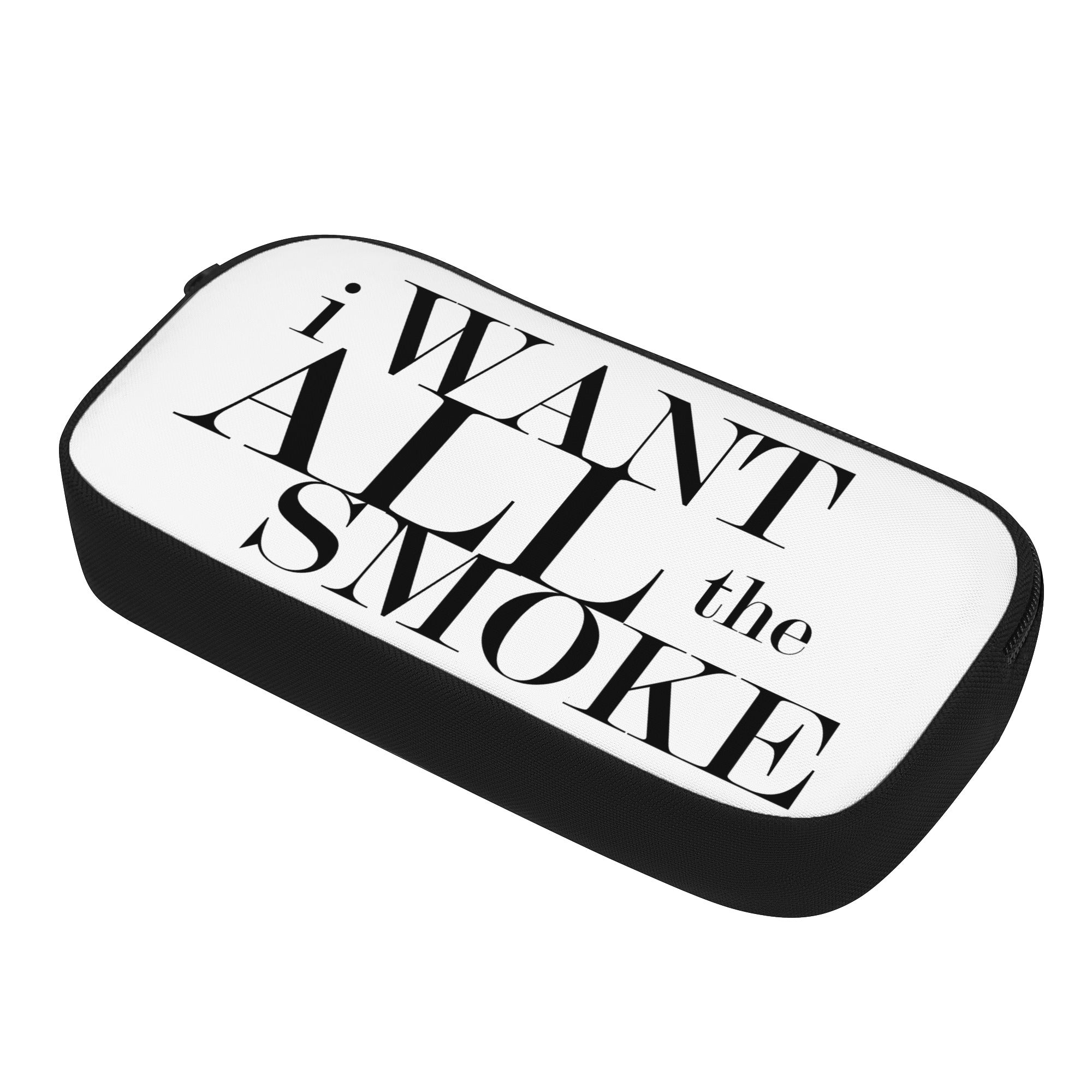 I Want All The Smoke Cigar Accessory Bags