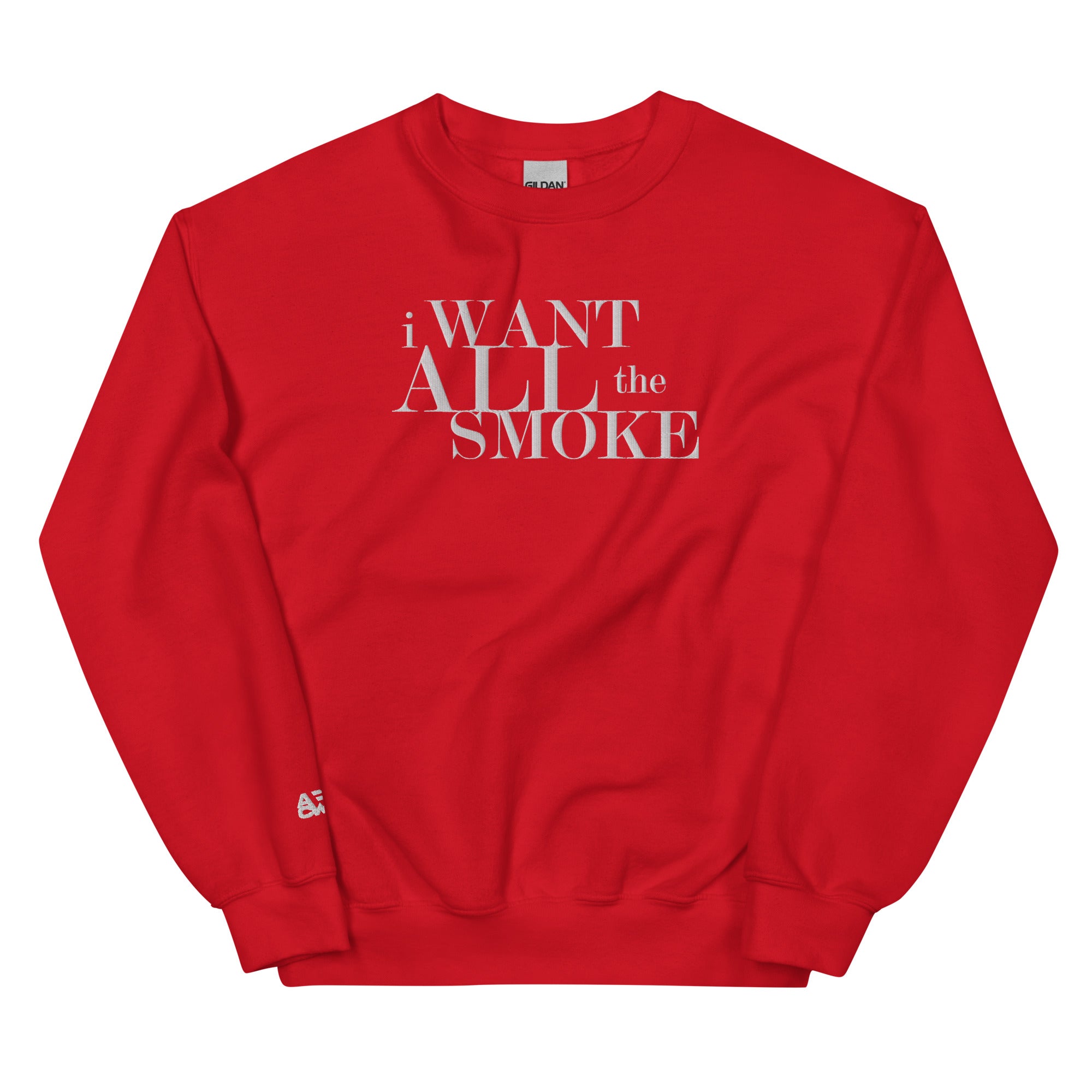 I Want All The Smoke Unisex Sweatshirt